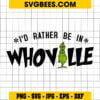 I'd Rather Be In Whoville SVG