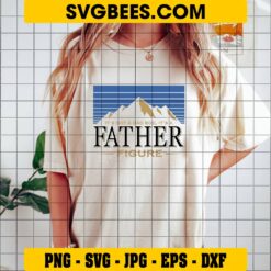 It's Not A Dad Bod Its A Father Figure SVG on Shirt