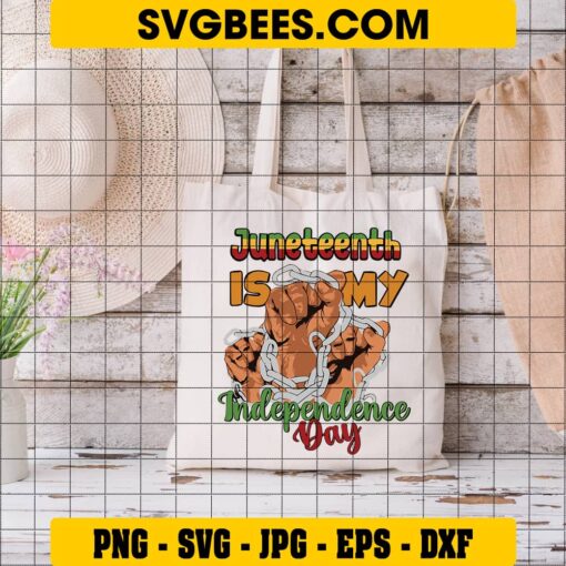 Juneteenth Is My Independence Day SVG on Bag