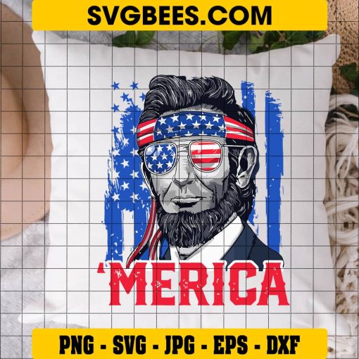 Abraham Lincoln 4th Of July SVG PNG, Abe Lincoln Merica SVG, Merica US Flag DXF SVG on Pillow