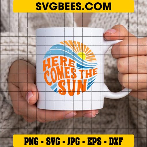 Here Comes the Sun Svg, The Sun Svg, Sunshine Svg, Shine Svg on Cup