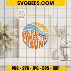 Here Comes the Sun Svg, The Sun Svg, Sunshine Svg, Shine Svg on Frame