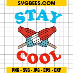 Ice Cream Stay Cool 4th Of July SVG PNG, Stay Cool SVG