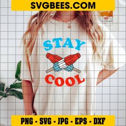 Ice Cream Stay Cool 4th Of July SVG PNG, Stay Cool SVG on Shirt