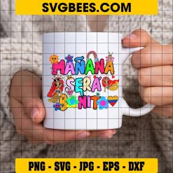 Manana Sera Bonito SVG PNG on Cup