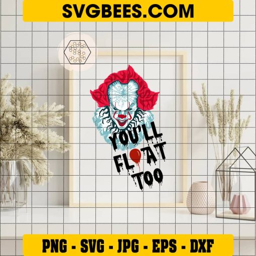 You Will Float Too Svg, Pennywise Svg on Frame