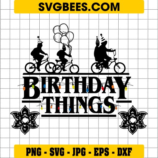 Birthday Things Svg, Stranger Things Birthday Svg, Hawkins Svg