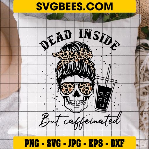 Dead Inside But Caffeinated SVG, Mama Skull Needs Coffee Halloween Skeleton SVG, Mom Skull Coffee SVG on Pillow