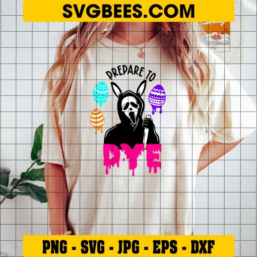 Ghostface Prepare To Dye SVG, Scream Easter Bunny SVG, Horror Movie Happy Easter Quotes SVG PNG DXF EPS on Shirt
