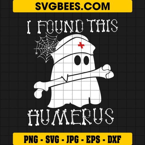 I Found This Humerus Svg, Bone Joke Svg, Funny Ghost Svg