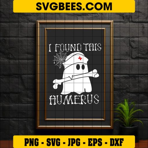 I Found This Humerus Svg, Bone Joke Svg, Funny Ghost Svg on Frame