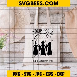 I Put A Spell On You Hocus Pocus Svg, Sanderson Sisters Svg on Bag