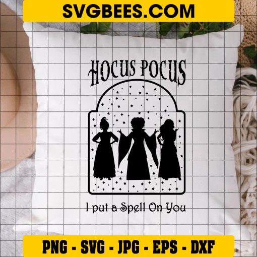 I Put A Spell On You Hocus Pocus Svg, Sanderson Sisters Svg on Pillow