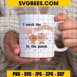 I Teach The Cutest Pumpkins In The Patch SVG, Halloween Teacher Fall SVG, Autumn Teacher DXF SVG PNG EPS on Cup