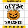 Let’s Get Smashed Svg, Spooky Pumpkin Svg, Funny Halloween Svg