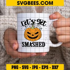 Let’s Get Smashed Svg, Spooky Pumpkin Svg, Funny Halloween Svg on Cup