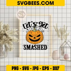 Let’s Get Smashed Svg, Spooky Pumpkin Svg, Funny Halloween Svg on Frame