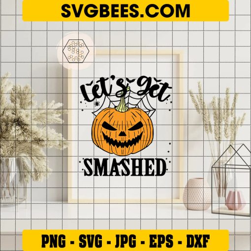 Let’s Get Smashed Svg, Spooky Pumpkin Svg, Funny Halloween Svg on Frame