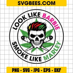 Look Like Barbie Smoke Like Marley Svg, Cannabis Skull Svg