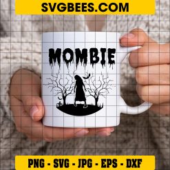 Mombie Spooky Svg, Mom Halloween Svg, Funny Mom Svg, Mom Zombie Svg on Cup