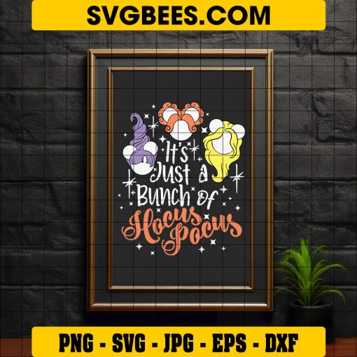 Mouse Ears Hocus Pocus SVG, Halloween Witch SVG, It’s Just A Bunch Of Hocus Pocus SVG on Frame