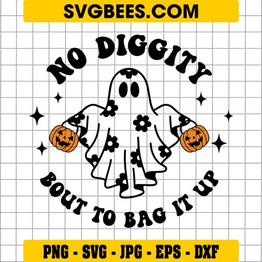 No Diggity Bout to Bag It Up Svg, Cute Boy Ghost Svg, Halloween Svg