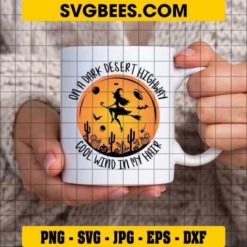 On A Dark Desert Highway Cool Wind In My Hair Svg, Flying Witch Svg on Cup