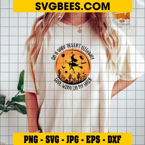On A Dark Desert Highway Cool Wind In My Hair Svg, Flying Witch Svg on Shirt