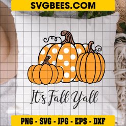 Pumpkin Its fall yall SVG, Its fall yall PNG, Pumpkin SVG, Halloween Thanksgiving svg, Autumn svg on Pillow