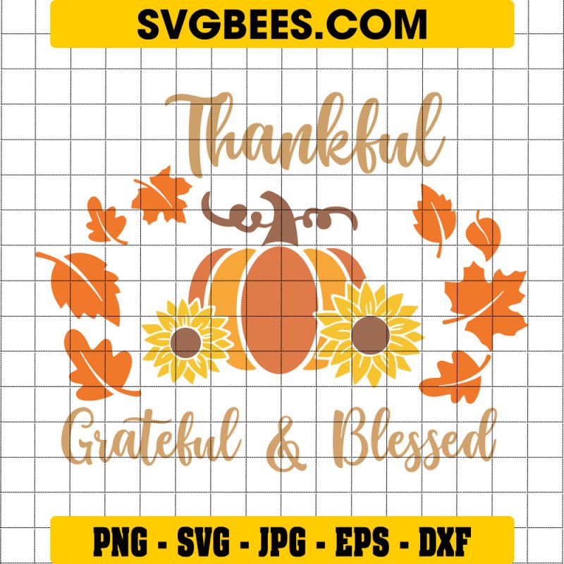 Thankful Grateful & Blessed SVG, Fall Pumpkin SVG, Autumn SVG, Thanksgiving SVG DXF PNG EPS Cut File