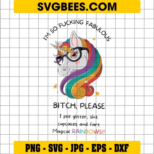 Unicorn Saying Svg, I’m So Fucking Fabulous Svg, Unicorn Svg