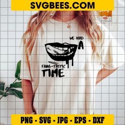We Had A Fang-Tastic Time Svg, Vampire Svg, Halloween Svg on Shirt