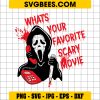 What Your Favorite Scary Movie SVG, Scream Ghostface Sayings SVG, Horror Movie SVG PNG DXF EPS Files