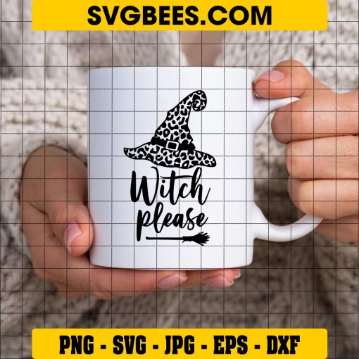 Witch Please SVG, Halloween Witch SVG, Pumpkin Witch Hat SVG, Halloween SVG, Witch SVG on Cup
