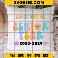 First Day Of Senior Year SVG, 2023-2024 Senior SVG, 12Th Grade SVG on Pillow