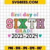First Day Of Sixth Grade SVG, 6Th Grade SVG, First Day of 6Th Grade SVG