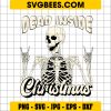Dead Inside But It's Christmas SVG, Skeleton Christmas SVG