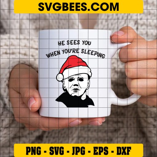 He Sees You When You're Sleeping SVG, Micheal Myers Christmas SVG on Cup
