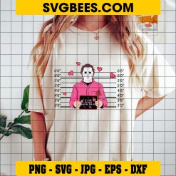 If I Had Feelings Heyd Be For You SVG, Michael Myers Pink SVG, Halloween Myers Movies SVG on Shirt
