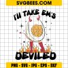 I'll Take Em' Deviled Halloween SVG, Deviled Egg Thanksgiving SVG