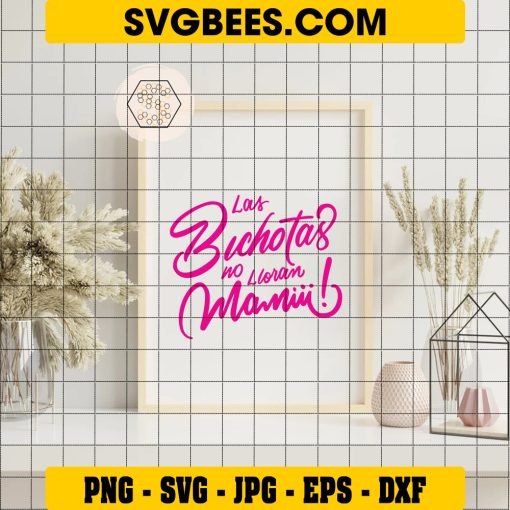 Las Bichotas No Lloran Mami SVG, Karol G SVG on Frame