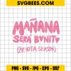 Manana Sera Bonito Bichota Season SVG, Karol G SVG