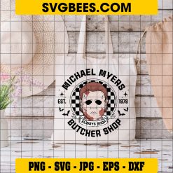 Michael Myers Butcher Shop SVG, Halloween Myers Always Shop SVG on Bag