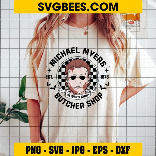 Michael Myers Butcher Shop SVG, Halloween Myers Always Shop SVG on Shirt