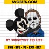My Boogeyman For Life SVG, Mickey And Michael Myers SVG, Horror Movies SVG
