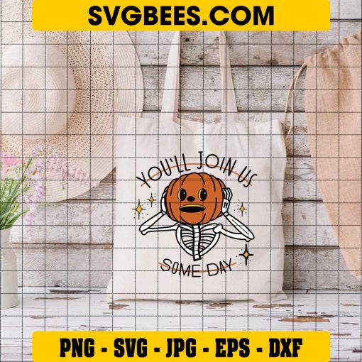 You'll Join US Someday SVG, Pumpkin Head Skeleton SVG on Bag