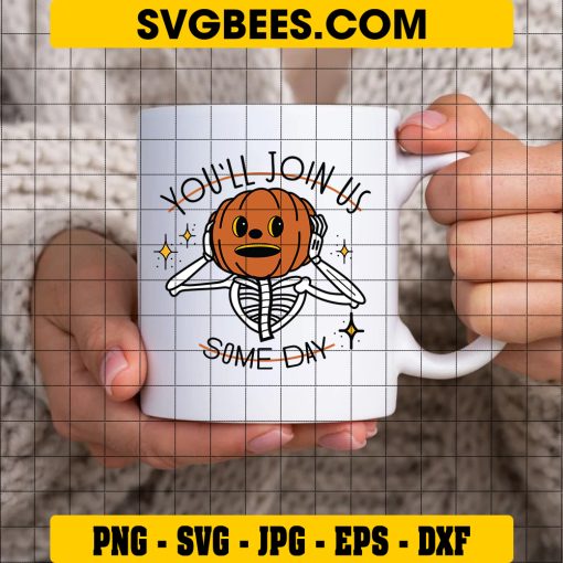 You'll Join US Someday SVG, Pumpkin Head Skeleton SVG on Cup