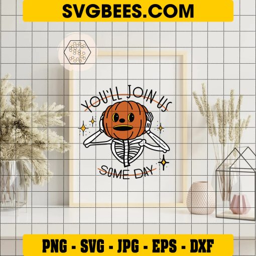 You'll Join US Someday SVG, Pumpkin Head Skeleton SVG on Frame