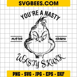 You're A Nasty Mister Grinch Wasty Skunk SVG, Mister Grinch Christmas SVG