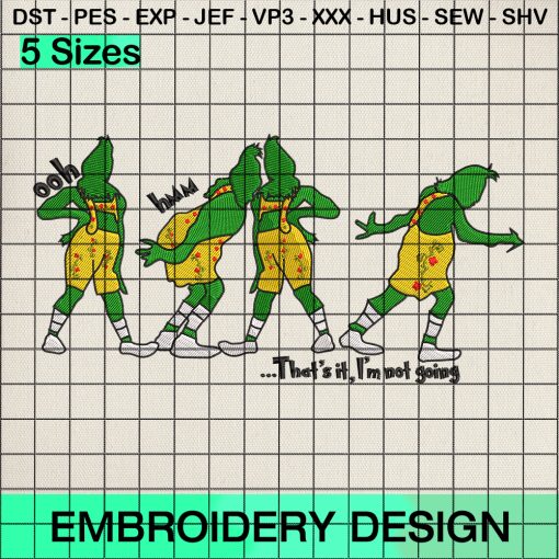 Christmas The Grinch Embroidery Design, That's It I'm Not Going Machine Embroidery Designs